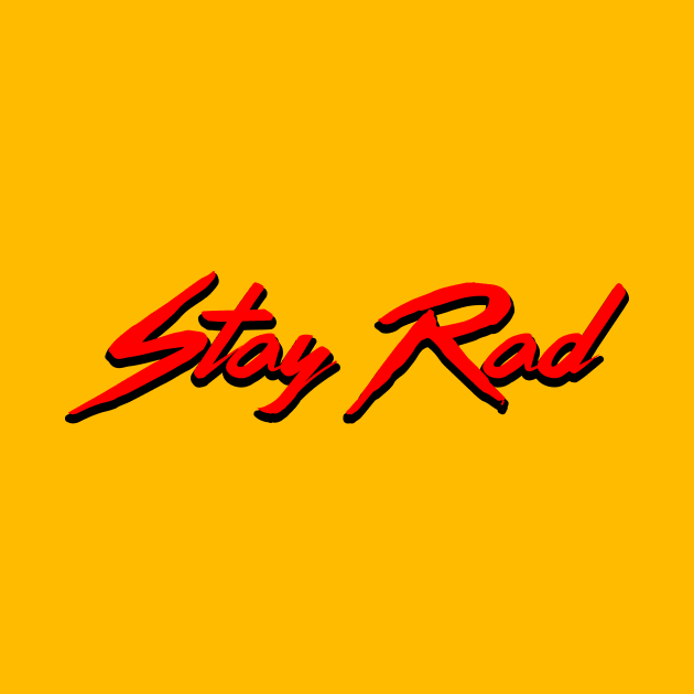 Stay Rad by Woah_Jonny