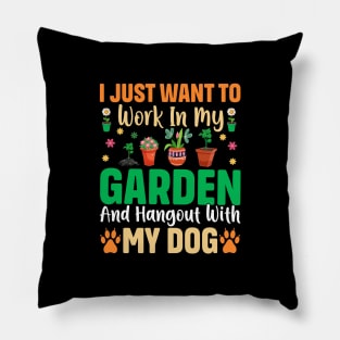 i just want to work in my garden and hangout with my dog Pillow