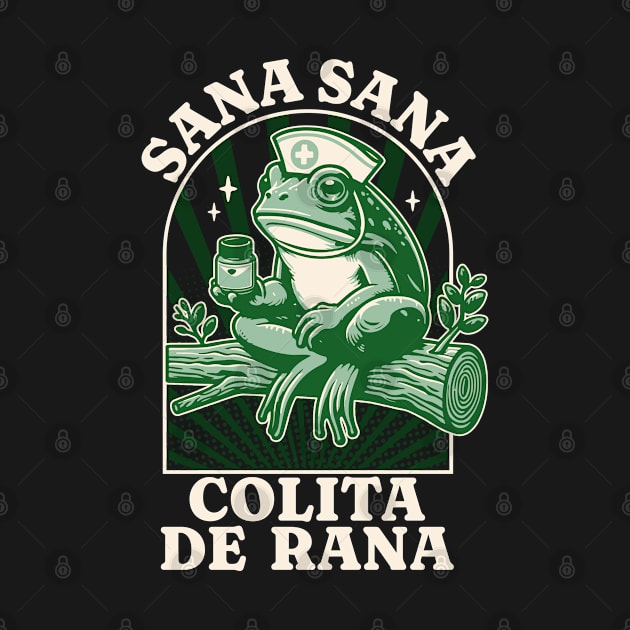 Sana Sana Colita De Rana Cute Mexican Nurse - Mexican Saying by OrangeMonkeyArt