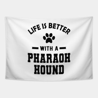 Pharaoh hound - Life is better with a pharaoh hound Tapestry