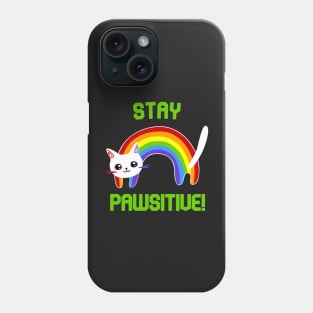 Stay PAWsitive! Motivational Phone Case