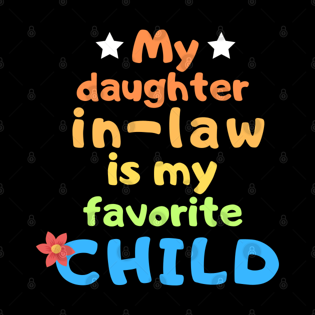 My daughter in law is my favorite child! by CharismaShop