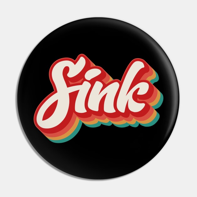 SINK (Single Income No Kids) Pin by n23tees