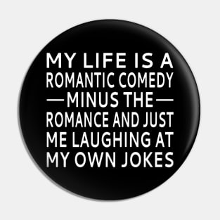 My Life Is A Romantic Comedy Pin