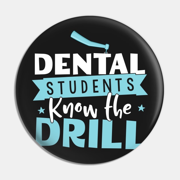 Dental Students Know The Drill - Dentist Assistant Gift design Pin by theodoros20