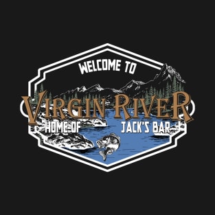 Welcome To Virgin River Home Of Jack Bar T-Shirt