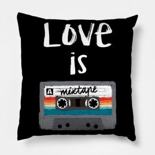 Love is a mixtape Pillow