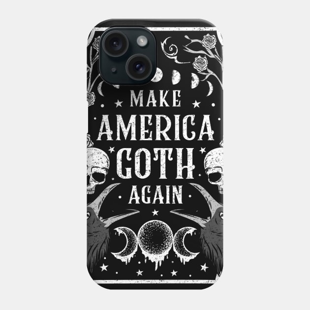 Make America Goth Again T-Shirt Phone Case by biNutz