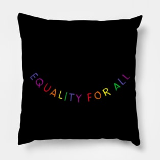 Rainbow Equality For All Pillow