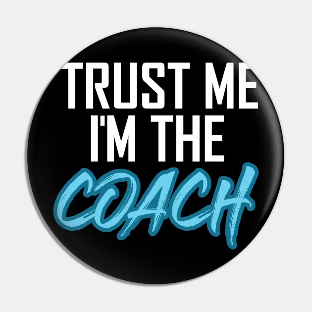 Trust me I´m the Coach Pin by Dojaja