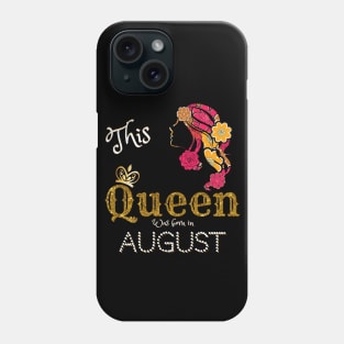 This Queen Was Born In August, Black Girl Birthday Phone Case