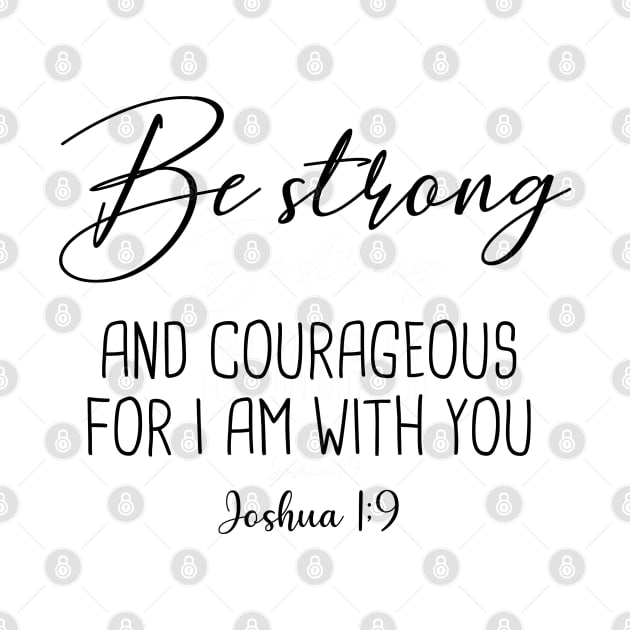 Be Strong and courageous by cbpublic