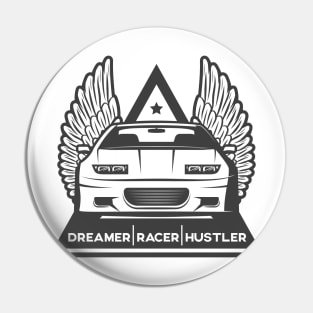 Dreamer Racer Hustler Pin