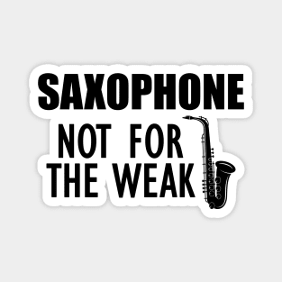 Saxophone Nor for the weak Magnet