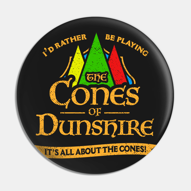 Cones Of Dunshire Pin by dumbshirts