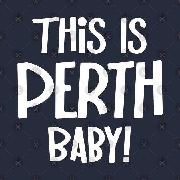 This Is Perth Baby Western Australia City by LegitHooligan