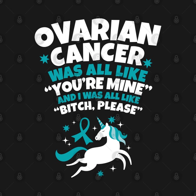 Funny Ovarian Cancer Bitch Please Unicorn by jomadado