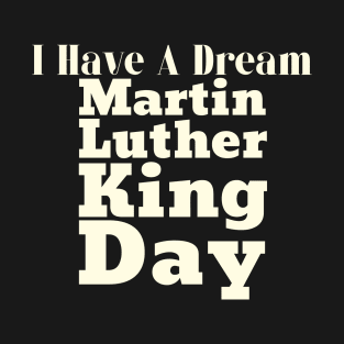 Martin Luther King Day T-Shirt