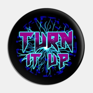 Turn It Up Pin