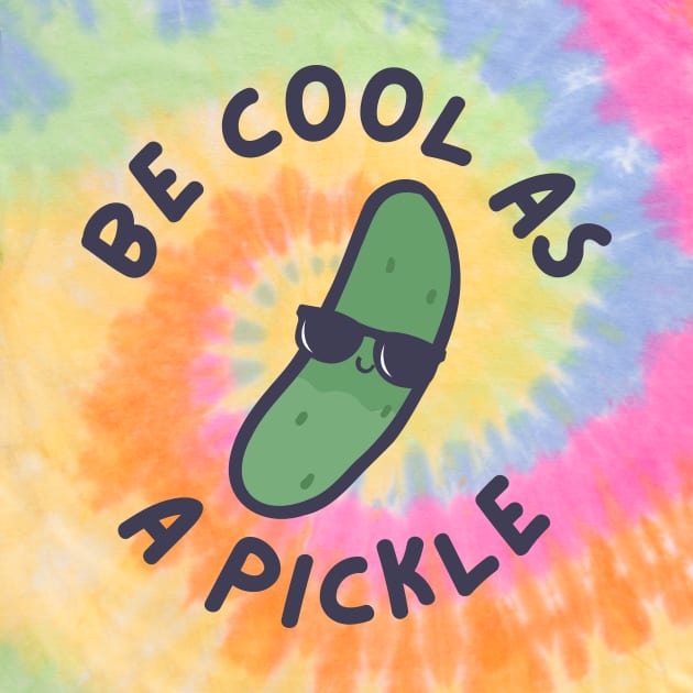 Be Cool As A Pickle Kids by DesignArchitect