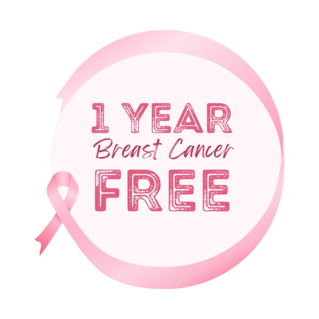 1 Year Breast Cancer Free Anniversary Celebration - Pink Ribbon Graphic Design by Color Me Happy 123