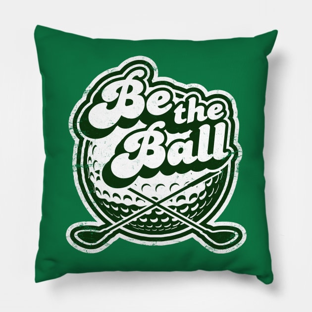 Be The Ball Vintage Golf Pillow by NineBlack