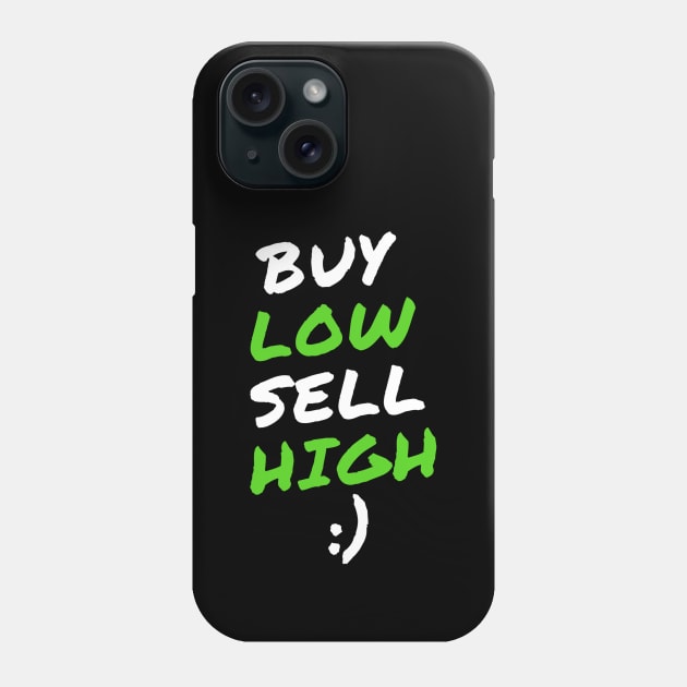 Buy Low, and Sell High Phone Case by Trader Shirts