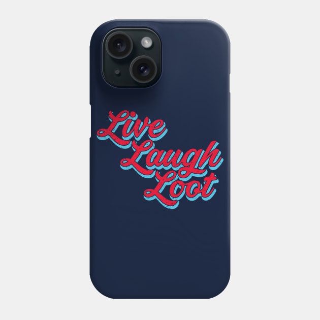 Live Laugh Loot (Worn - Red Cyan) Phone Case by Roufxis