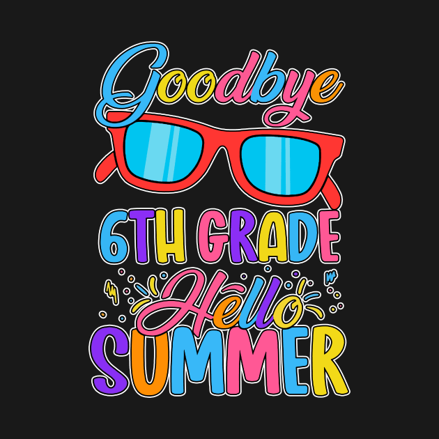 Goodbye School Hello Summer Happy Last Day Teacher Students by Kings Substance