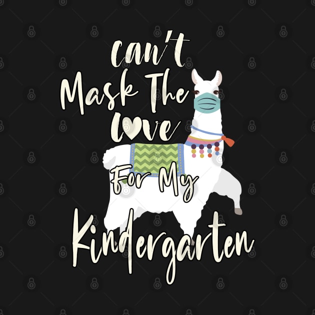 Can't Mask My Love For My Kindergarten - Back To School Teacher Gift 2020 - Cute Llama Social Distancing by WassilArt