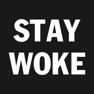 Designed for Feminist | Stay Woke T-Shirt