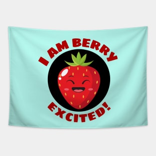 I Am Berry Excited | Cute Berry Pun Tapestry