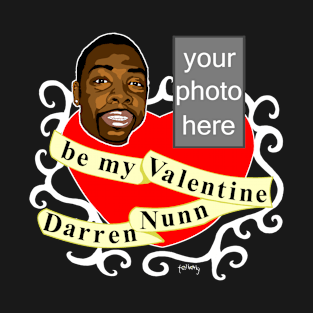 Darren Nunn (St. Valentine's Day) T-Shirt