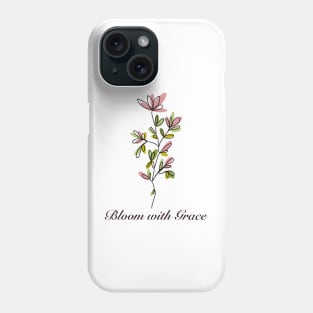 Bloom with Grace Phone Case