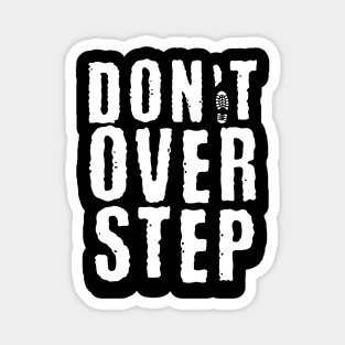 Don't over step Magnet