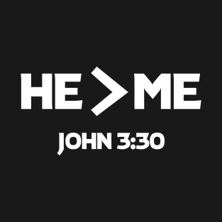 He is Greater Than Me Christian Shirts, Hoodies, and Gifts T-Shirt