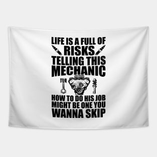 Mechanic - Life is full of risks telling this mechanic how to do his job Tapestry