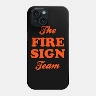 Fire Sign Team - Aries Leo Sagittarius Phone Case