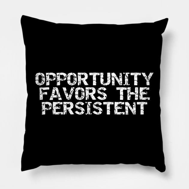 Opportunity Favors The Persistent Pillow by Texevod