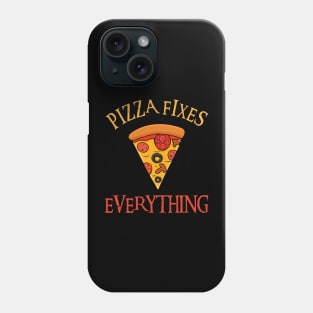 Pizza Fixes Everything Phone Case