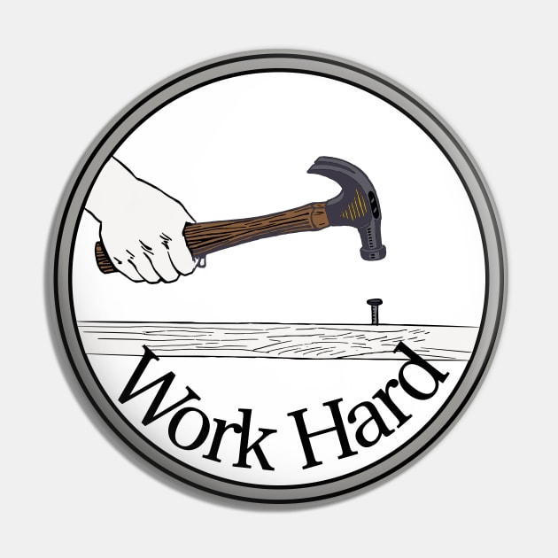 Work Hard Pin by Sweetblod