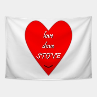 Love dove stove funny lovers quote Tapestry