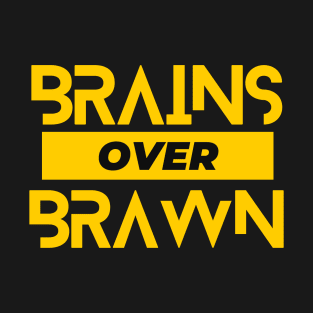 Brains Over Brawn Motivational Inspirational T-Shirt