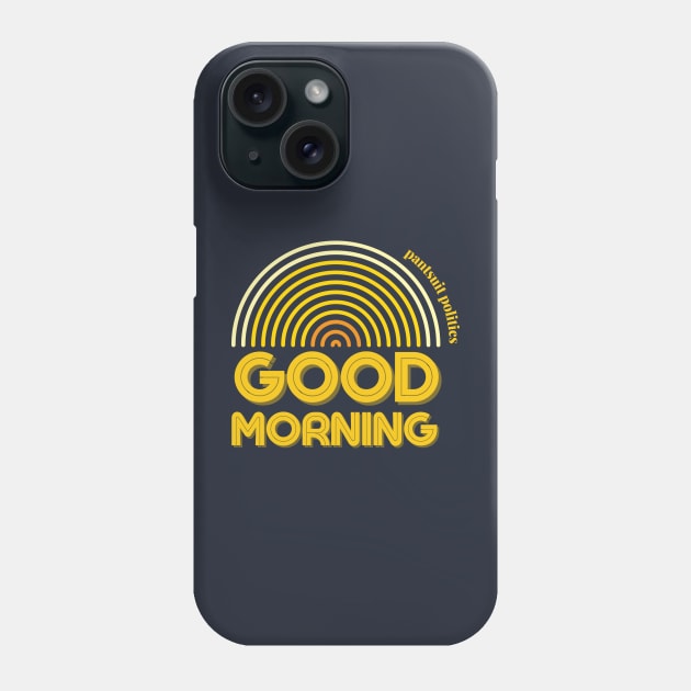 Good Morning + Nightly Nuance Phone Case by #ppfanart