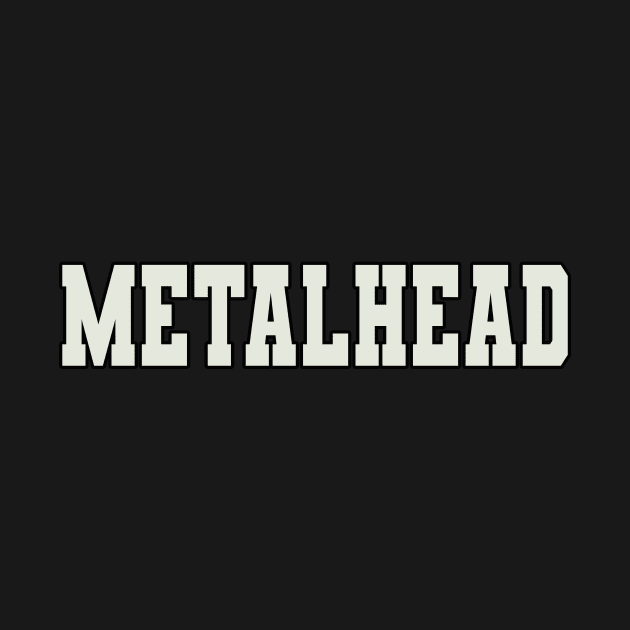 metalhead Word by Shirts with Words & Stuff