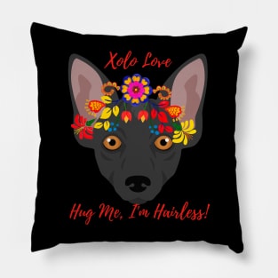Floral Xolo Dog-Hug Me I'm Hairless Pillow