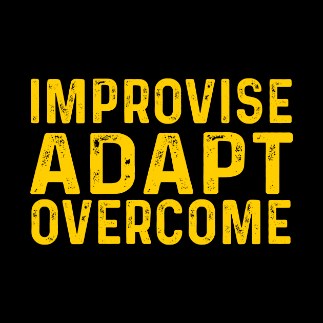 IMPROVISE ADAPTE OVERCOME by STRANGER