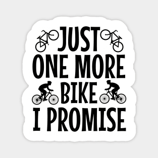 Just one more bike I promise Magnet