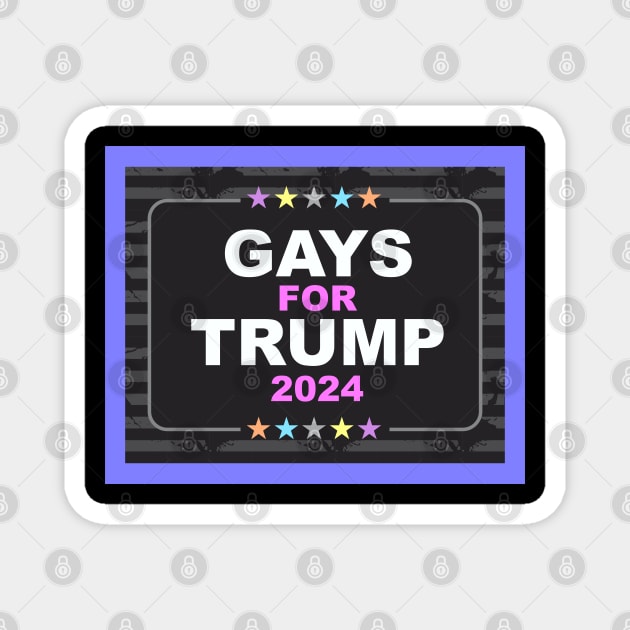 Gays for Trump 2024 Magnet by Dale Preston Design