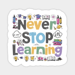 Never Stop Learning School Student Saying Magnet